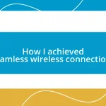 How I achieved seamless wireless connections