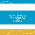 How I choose the right AV cables