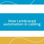 How I embraced automation in cabling