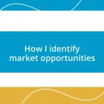 How I identify market opportunities