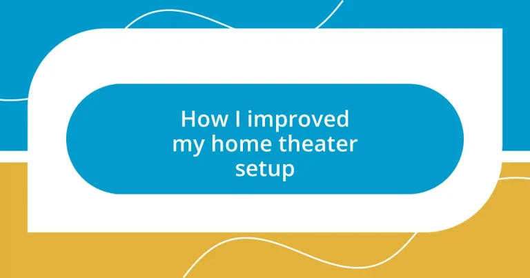 How I improved my home theater setup