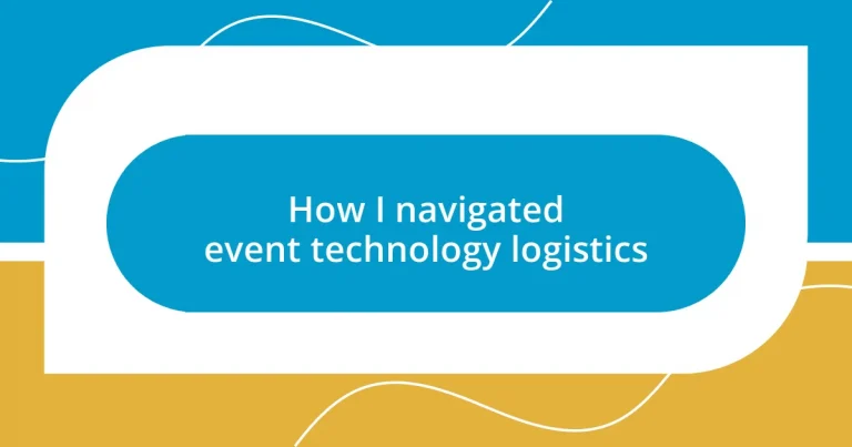 How I navigated event technology logistics