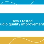 How I tested audio quality improvements