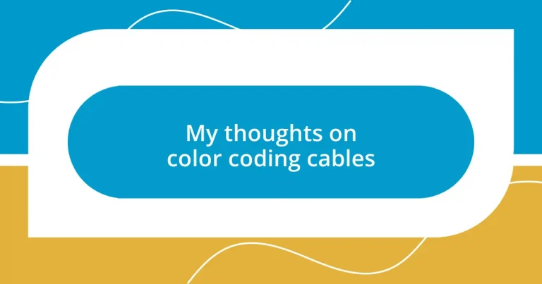 My thoughts on color coding cables