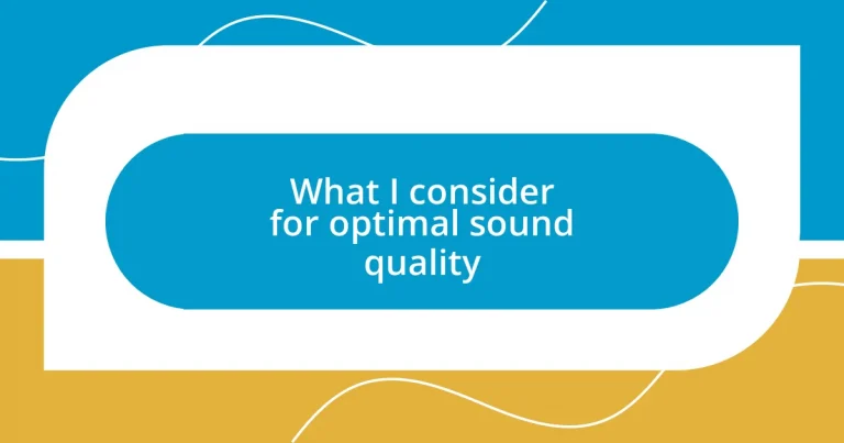 What I consider for optimal sound quality