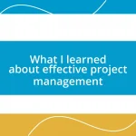 What I learned about effective project management