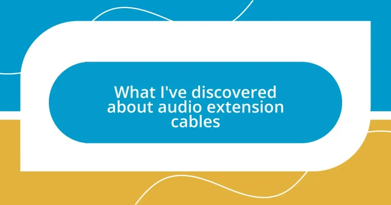 What I’ve discovered about audio extension cables