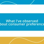 What I’ve observed about consumer preferences