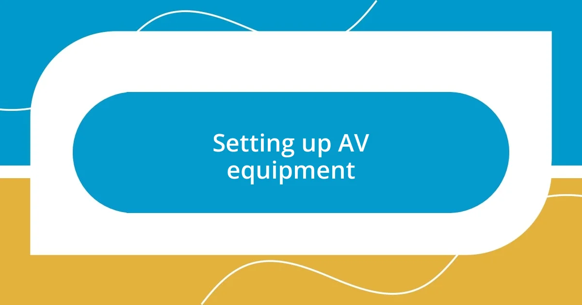 Setting up AV equipment