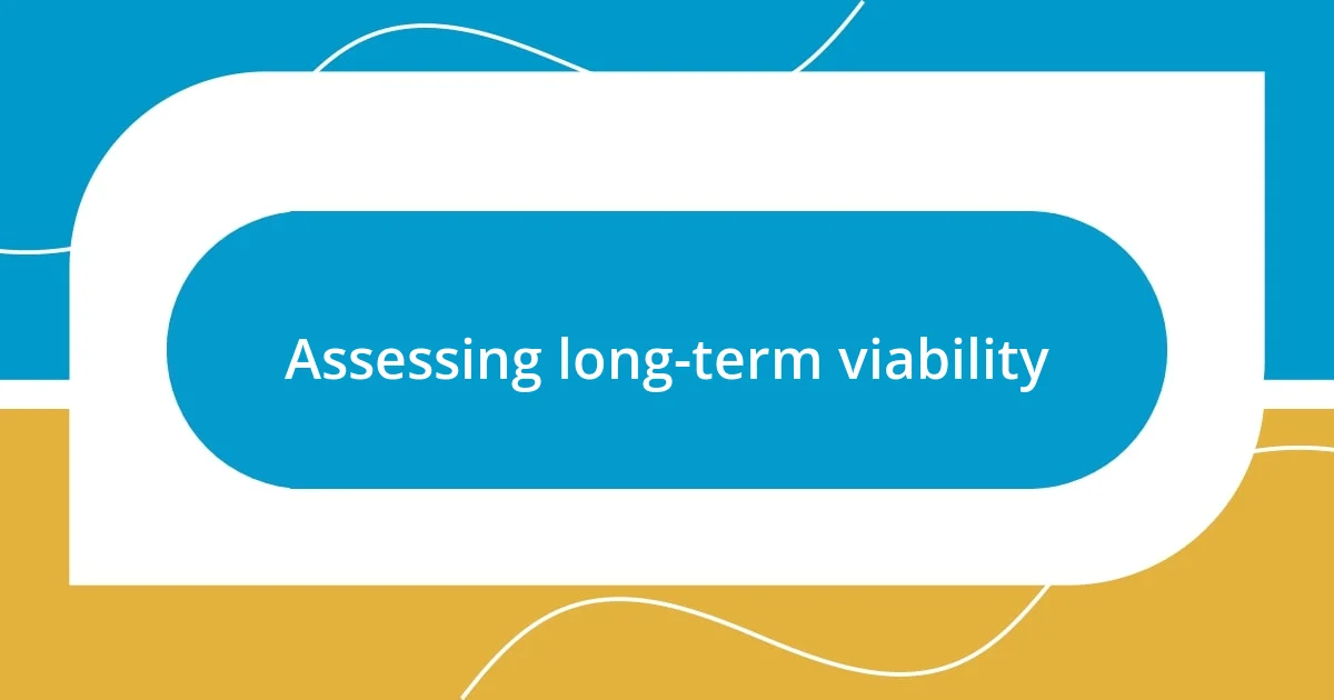 Assessing long-term viability