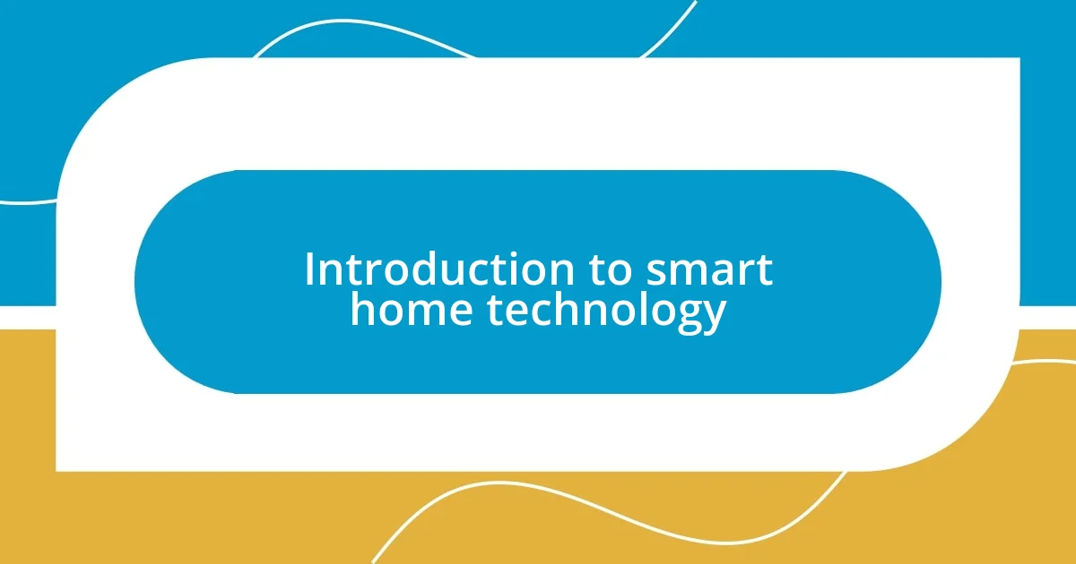 Introduction to smart home technology