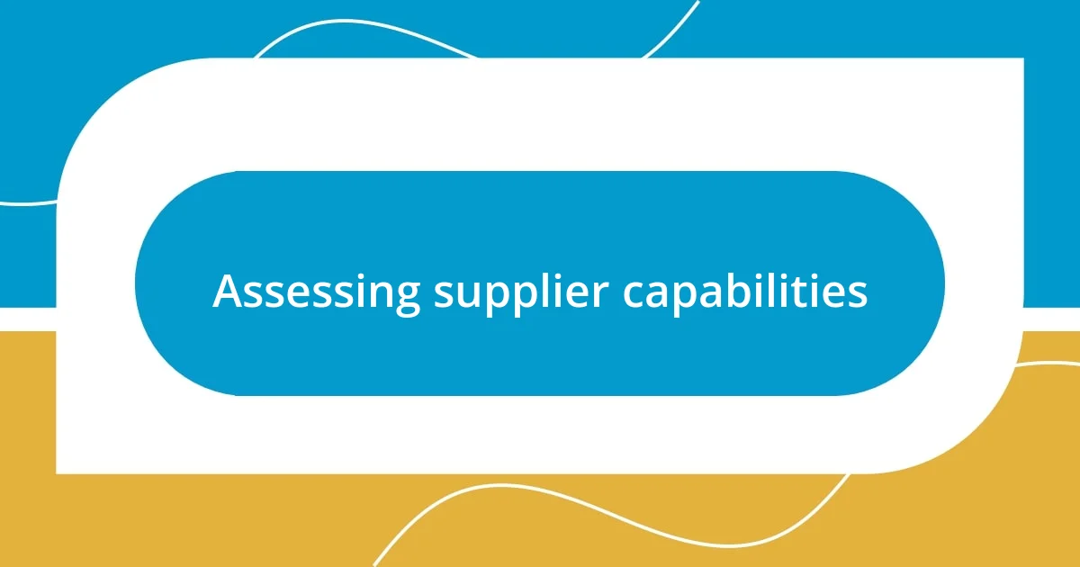 Assessing supplier capabilities